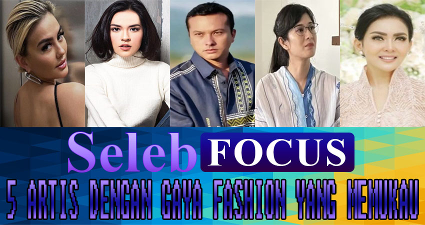 5 Artis Dengan Gaya Fashion Yang Memukau