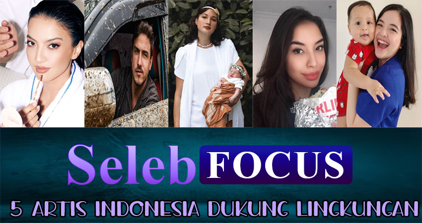 5 Artis Indonesia Dukung Lingkungan