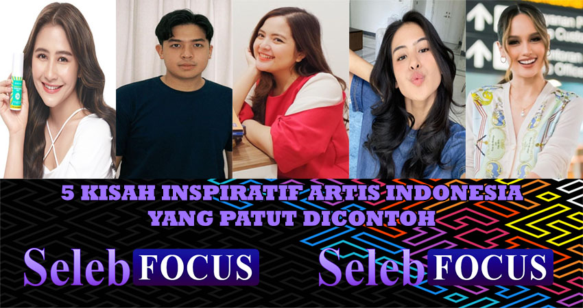 5 Kisah Inspiratif Artis Indonesia Yang Patut Di Contoh