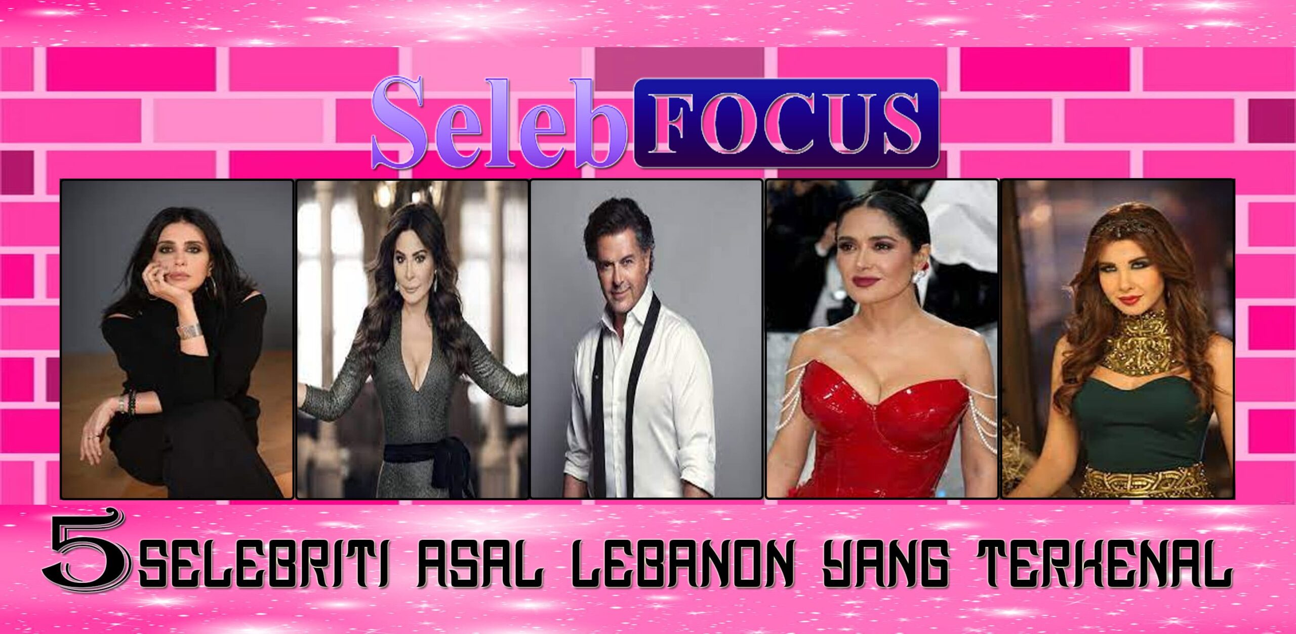 5 Selebriti Asal Lebanon yang Terkenal