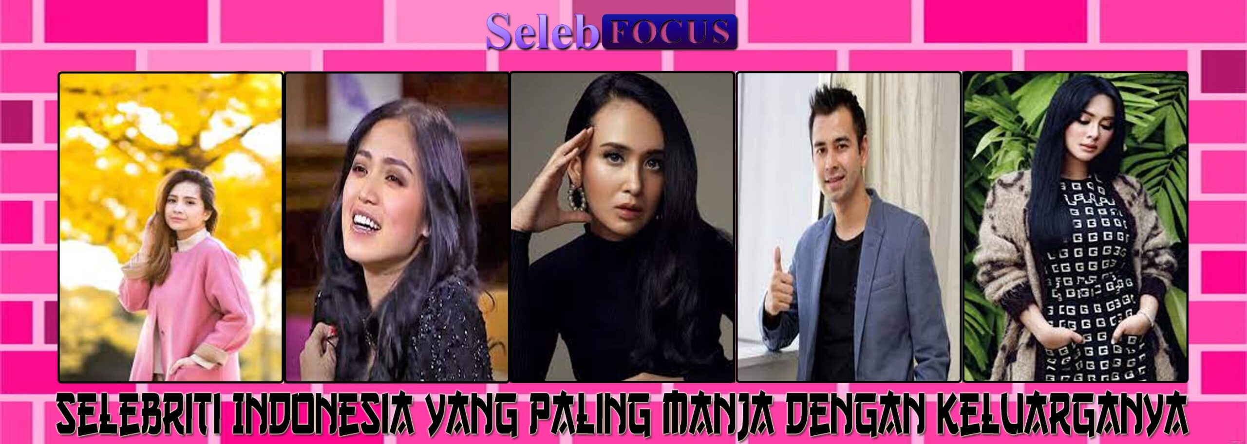 Selebriti Indonesia yang Paling Manja dengan Keluarganya