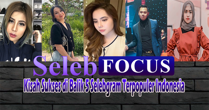 Kisah Sukses di Balik 5 Selebgram Terpopuler Indonesia