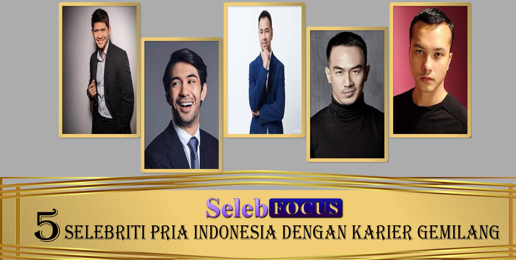 5 Selebriti Pria Indonesia dengan Karier Gemilang