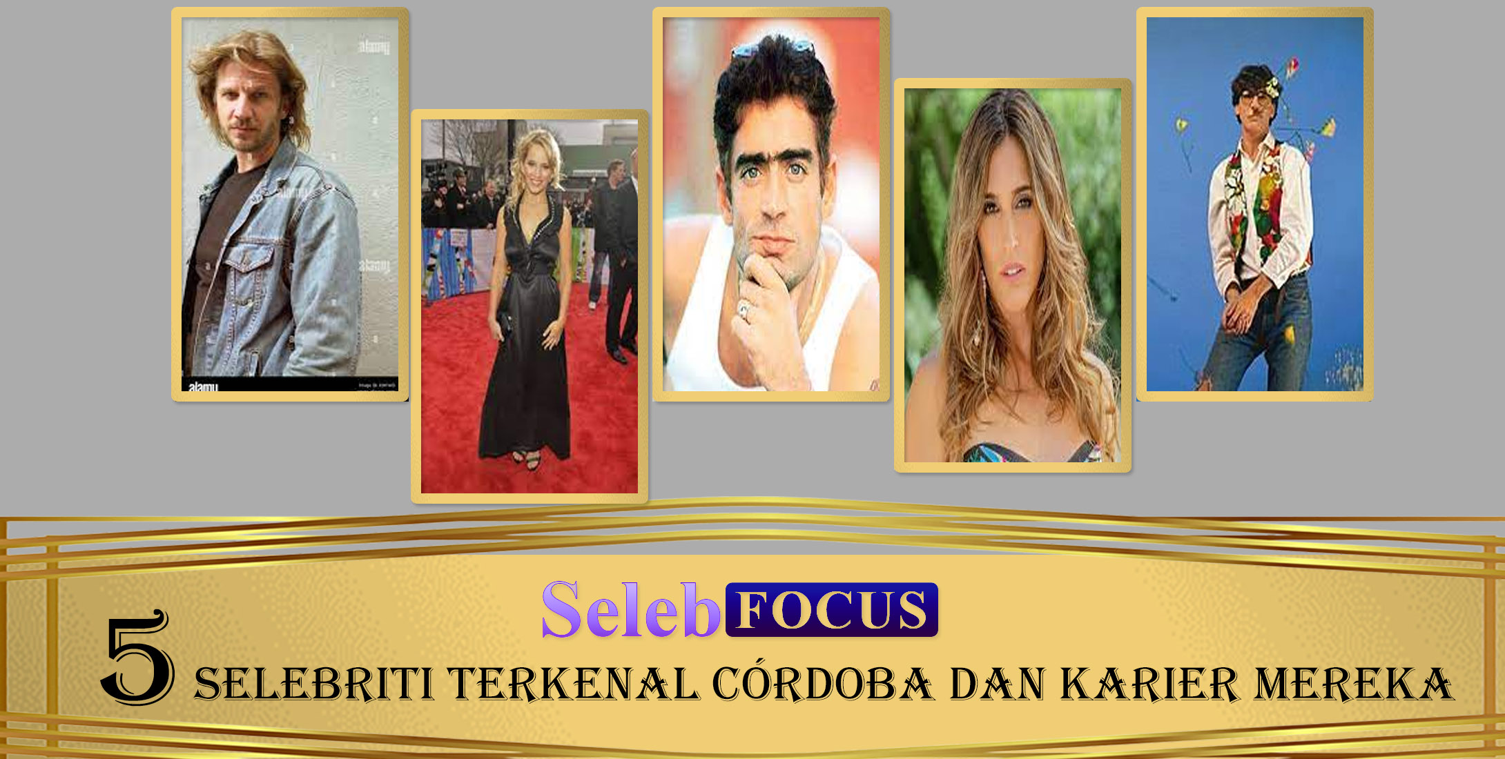 5 Selebriti Terkenal Córdoba dan Karier Mereka