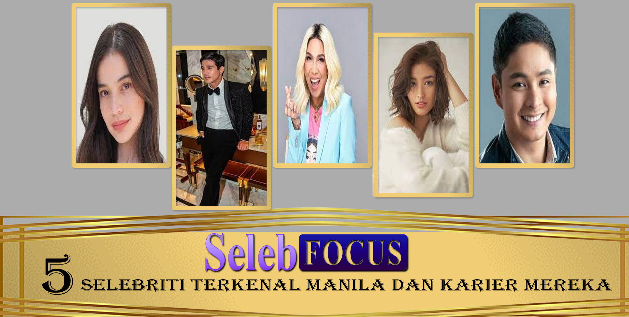 5 Selebriti Terkenal Manila dan Karier Mereka