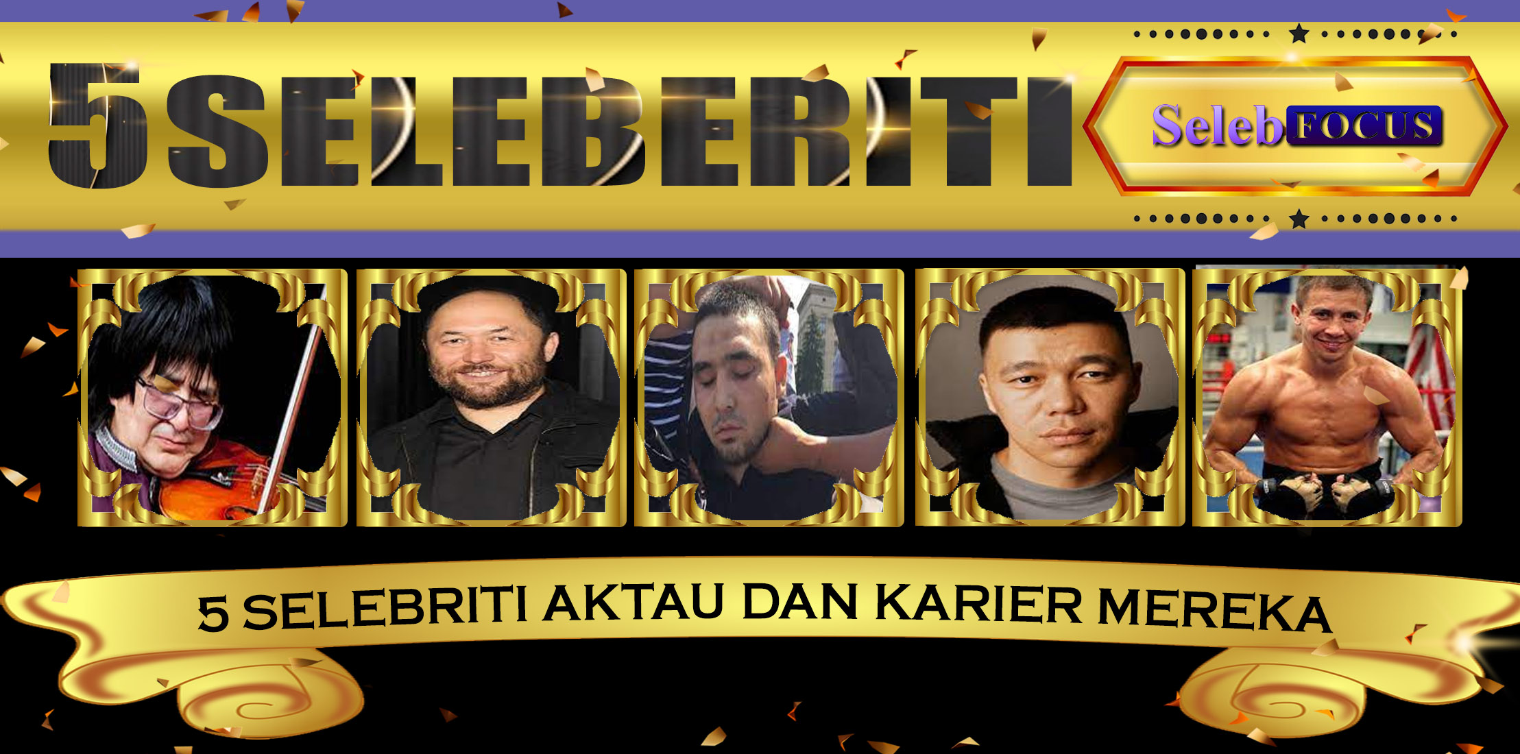 5 Selebriti Pria Aktau dan Karier Mereka