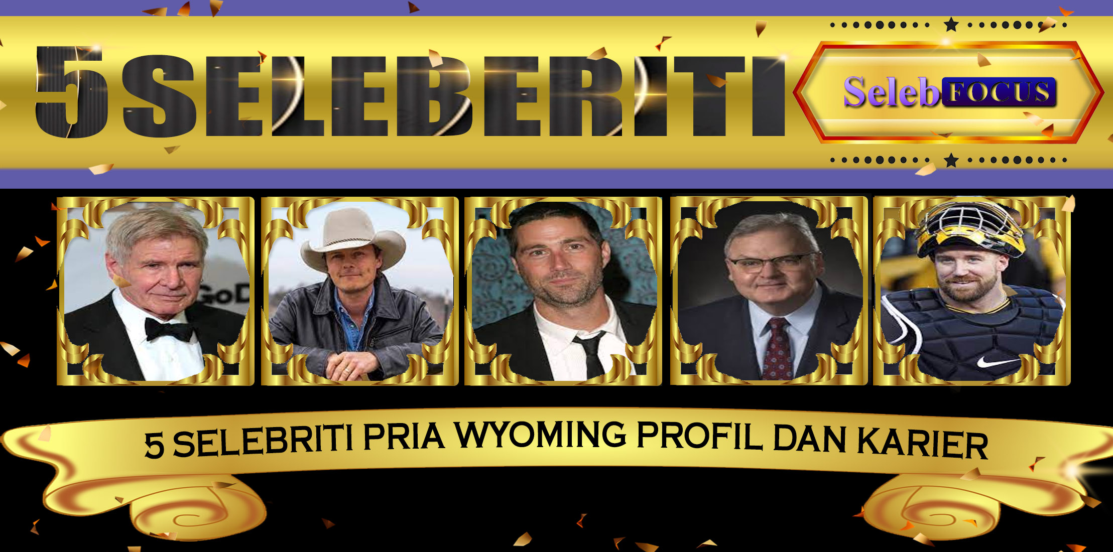 5 Selebriti Pria Wyoming Profil dan Karier