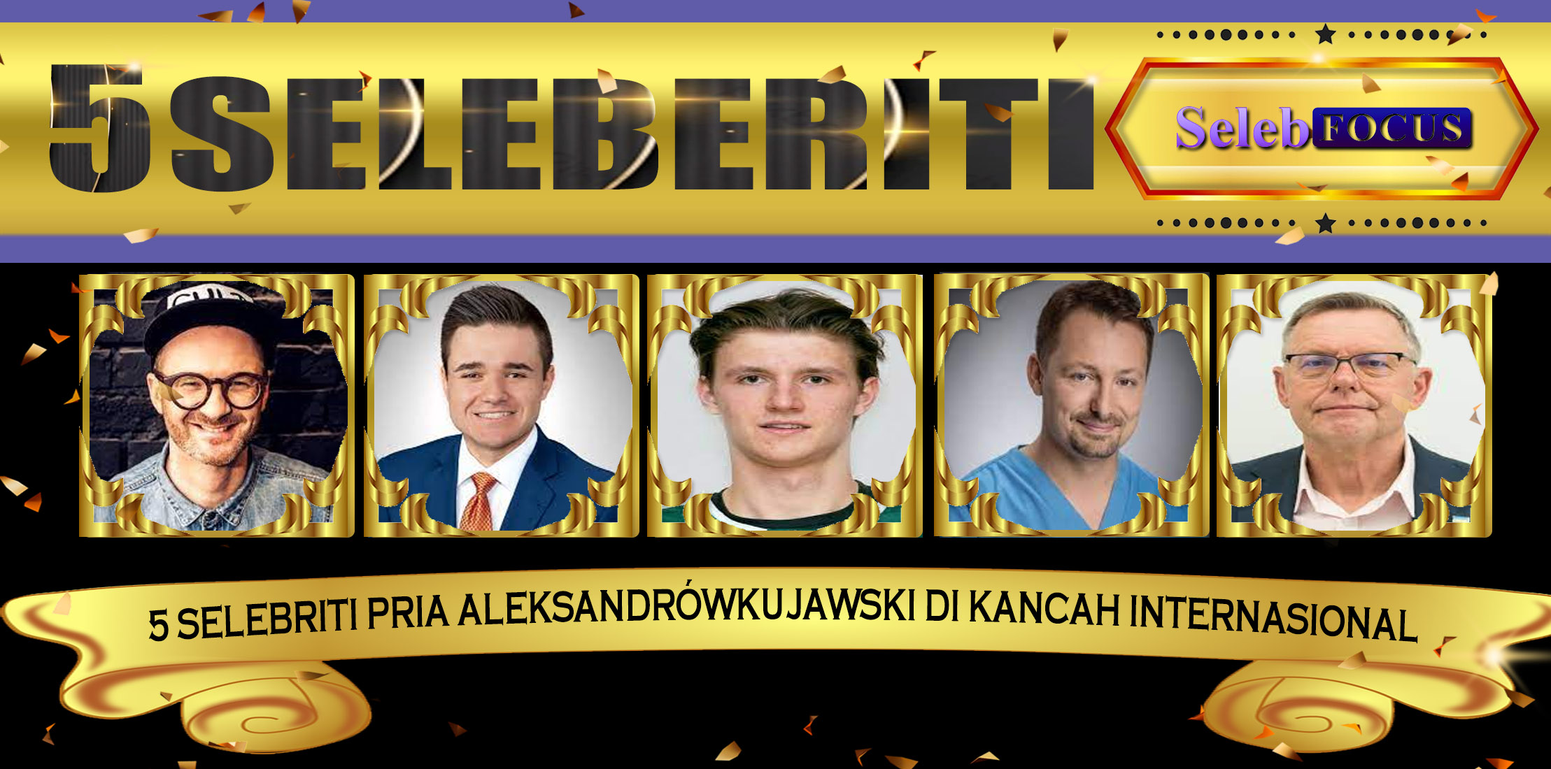 5 Selebriti Pria AleksandrówKujawski