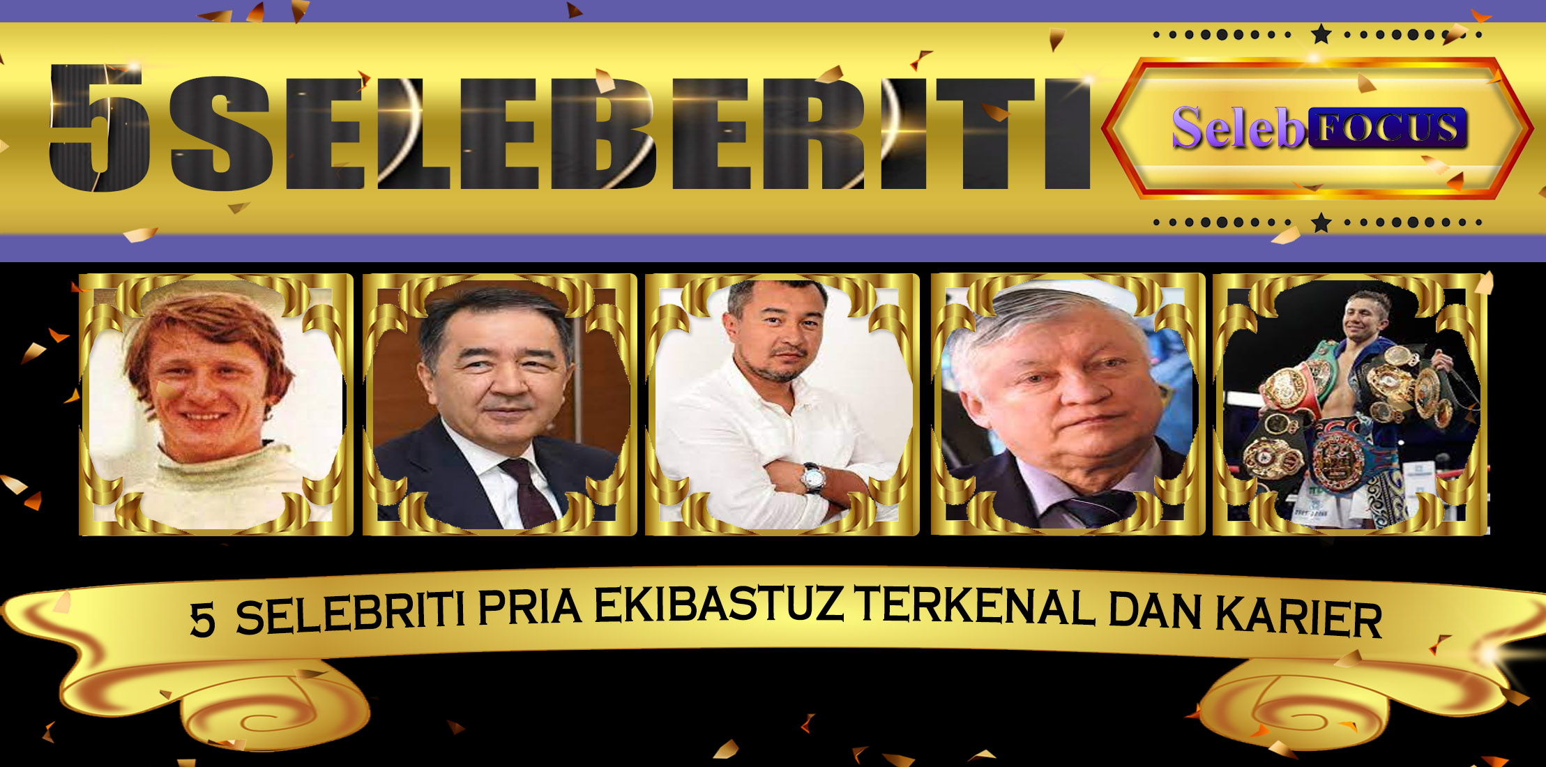 5 Selebriti Pria Ekibastuz