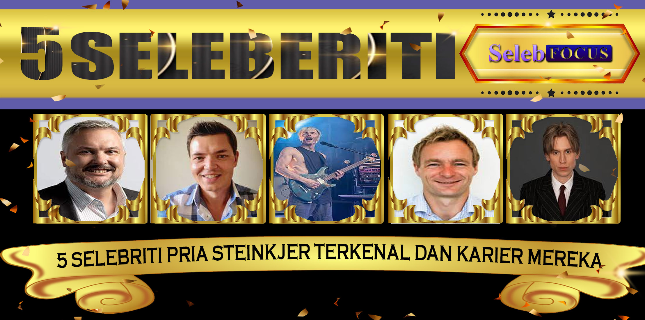 5 Selebriti Pria Steinkjer Terkenal dan Karier Mereka