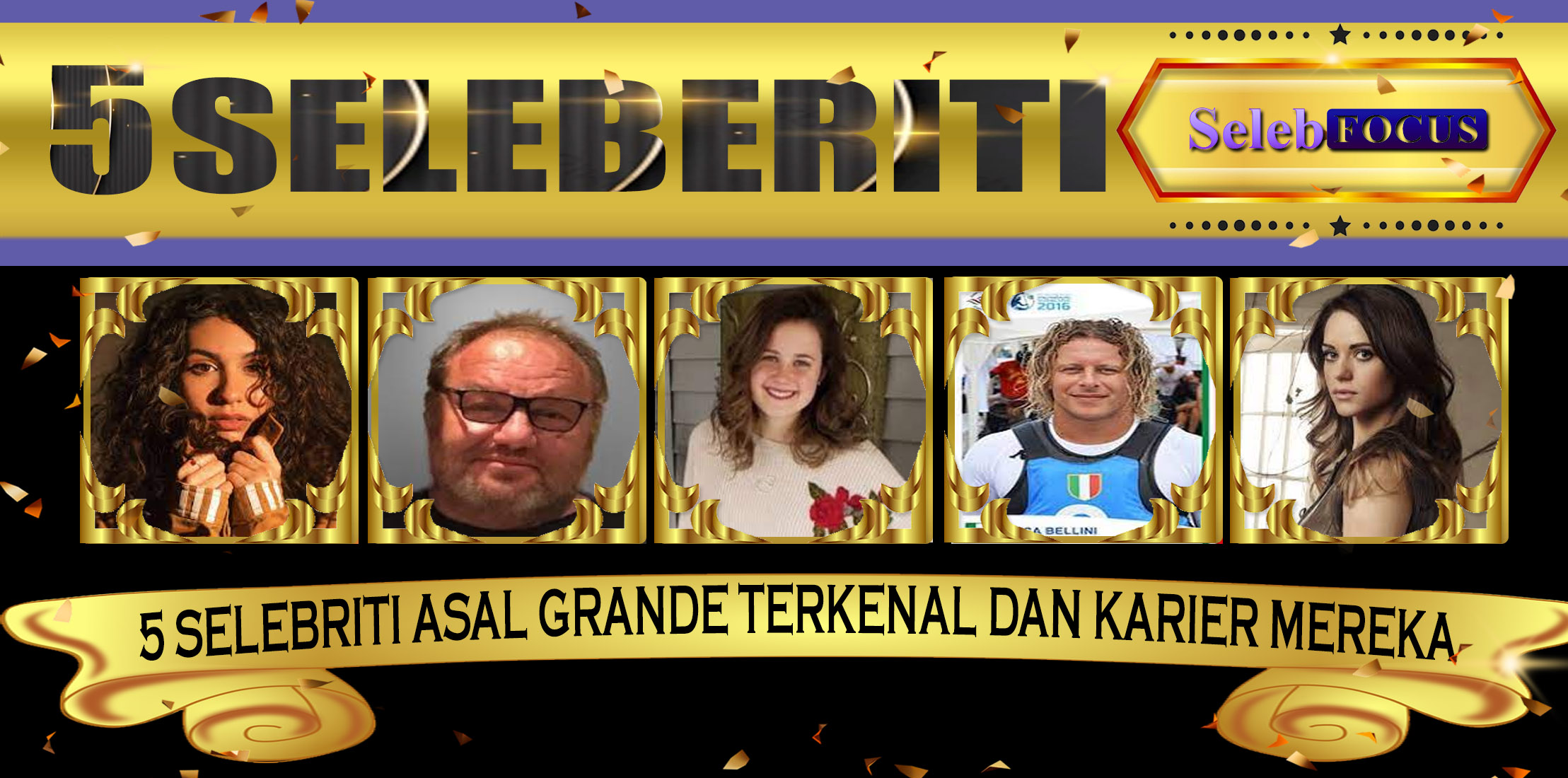 5 Selebriti Asal Grande Terkenal dan Karier Mereka