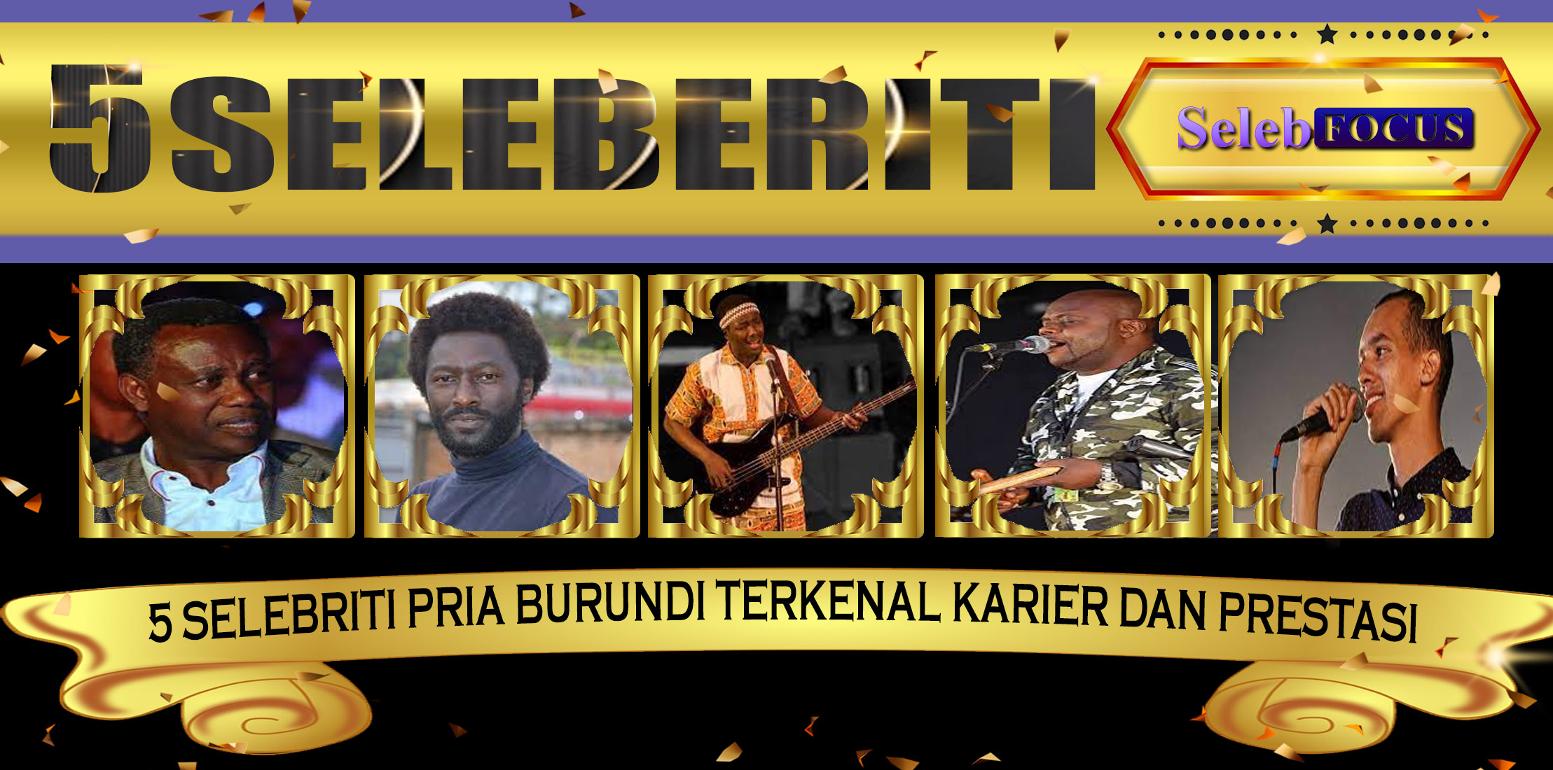 5 Selebriti Pria Burundi Terkenal Karier dan Prestasi