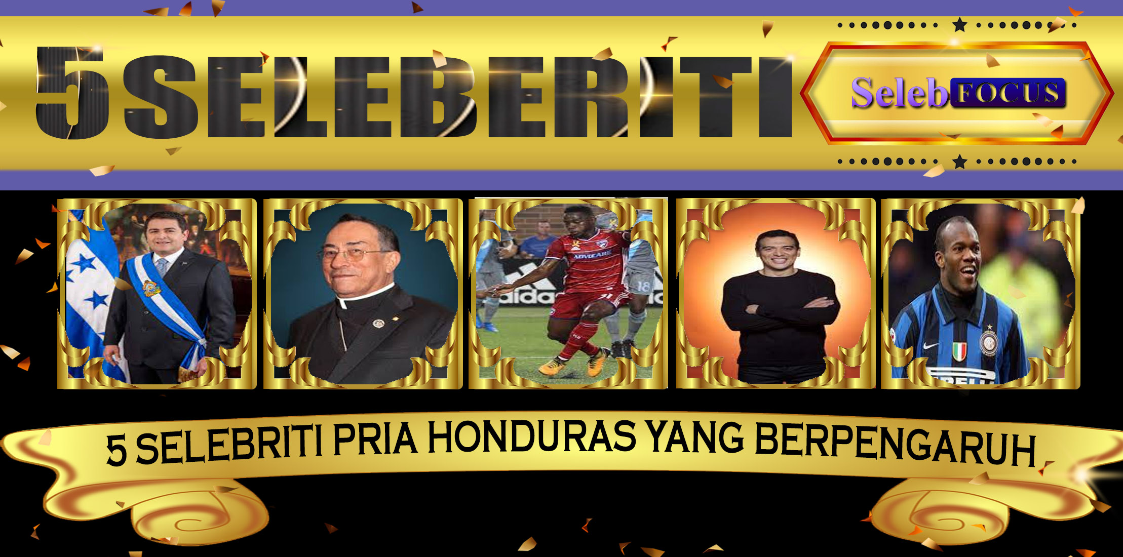 5 Selebriti Pria Honduras yang Berpengaruh