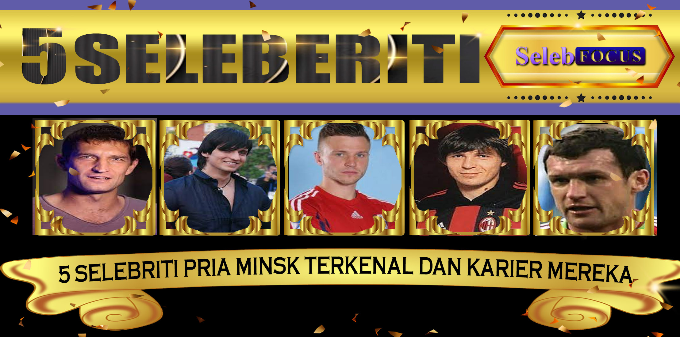 5 Selebriti Pria Minsk