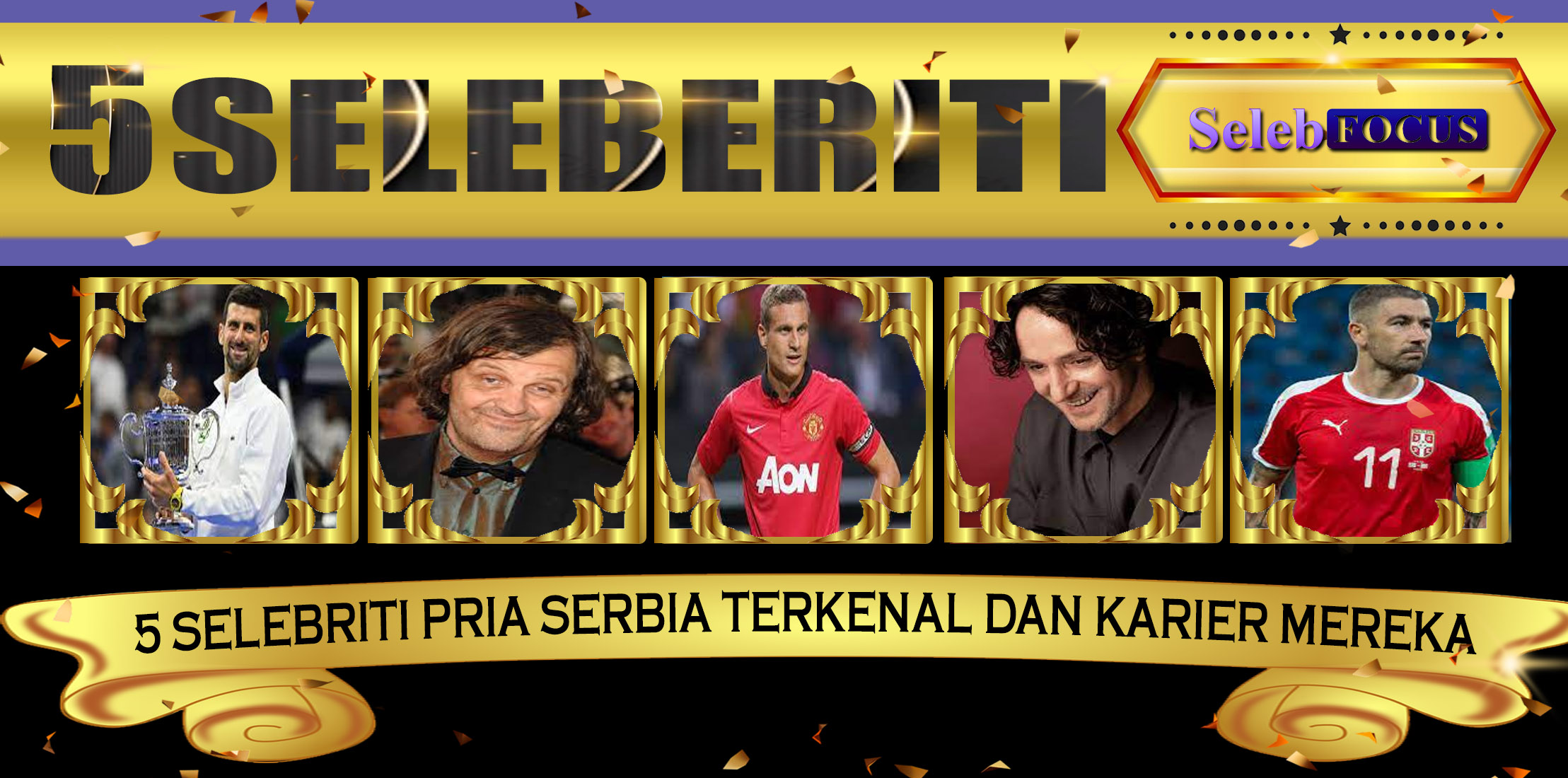 5 Selebriti Pria Serbia Terkenal dan Karier Mereka