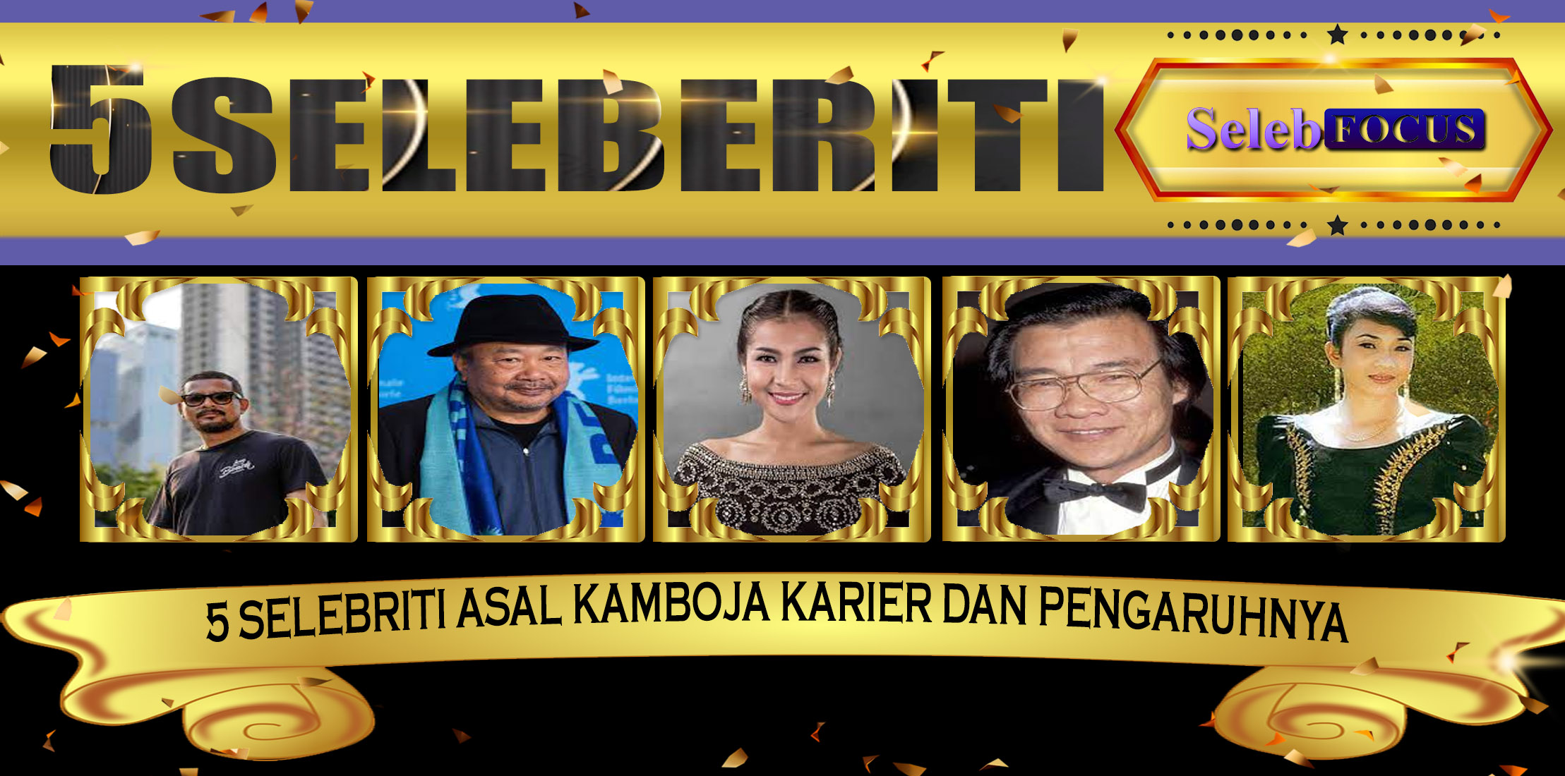 5 Selebriti Asal Kamboja