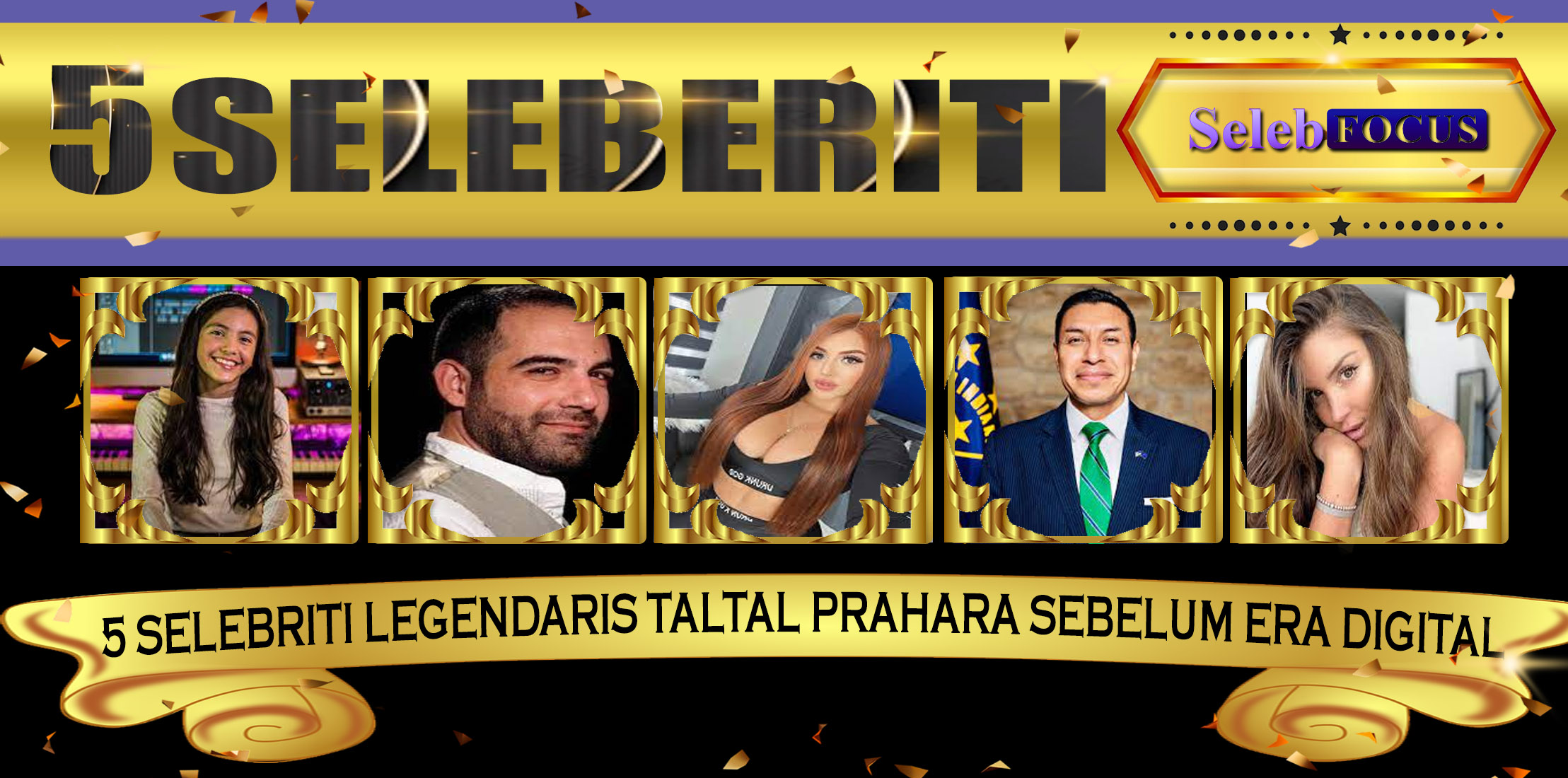 5 Selebriti Legendaris Taltal