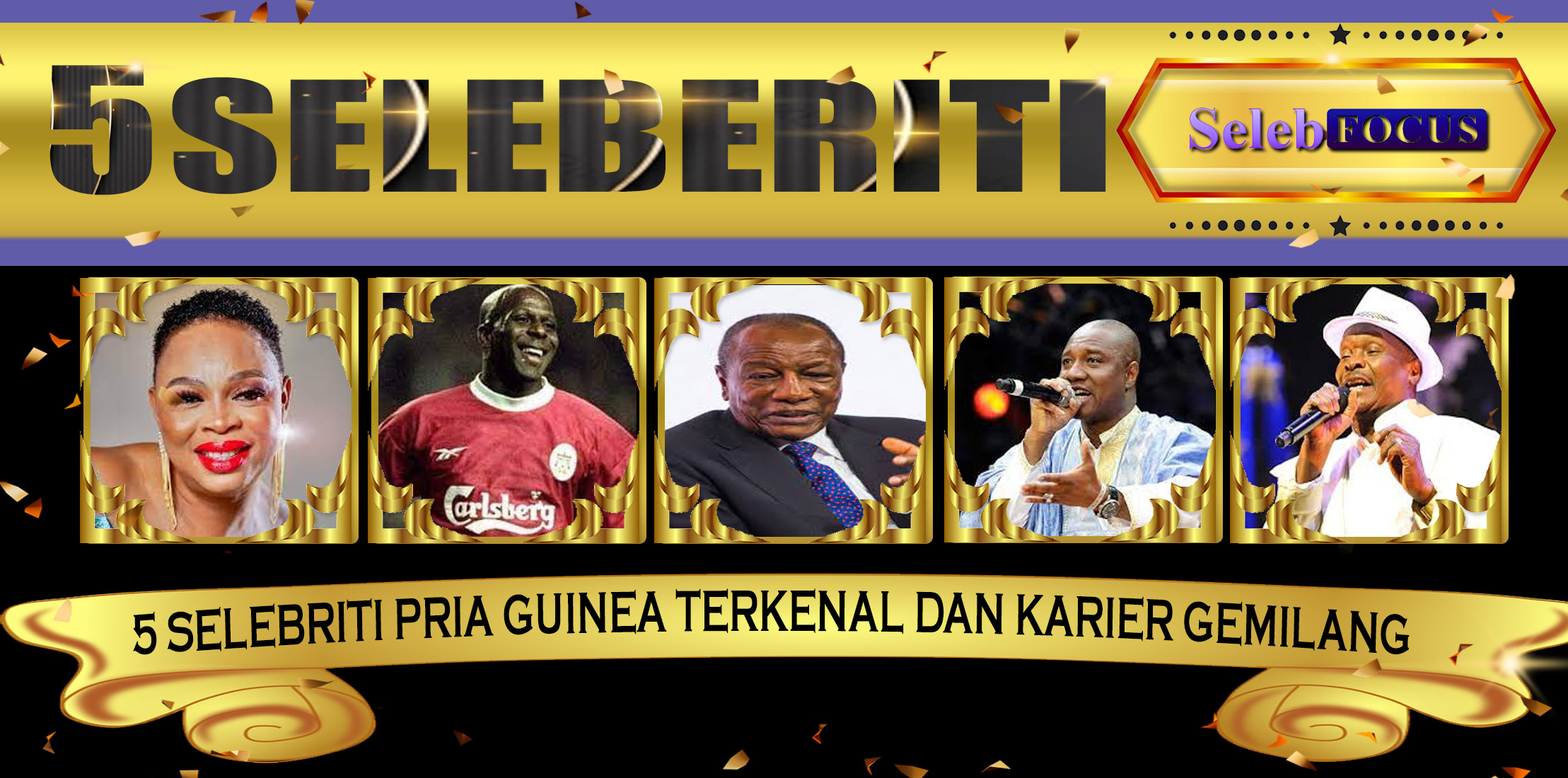 5 Selebriti Pria Guinea