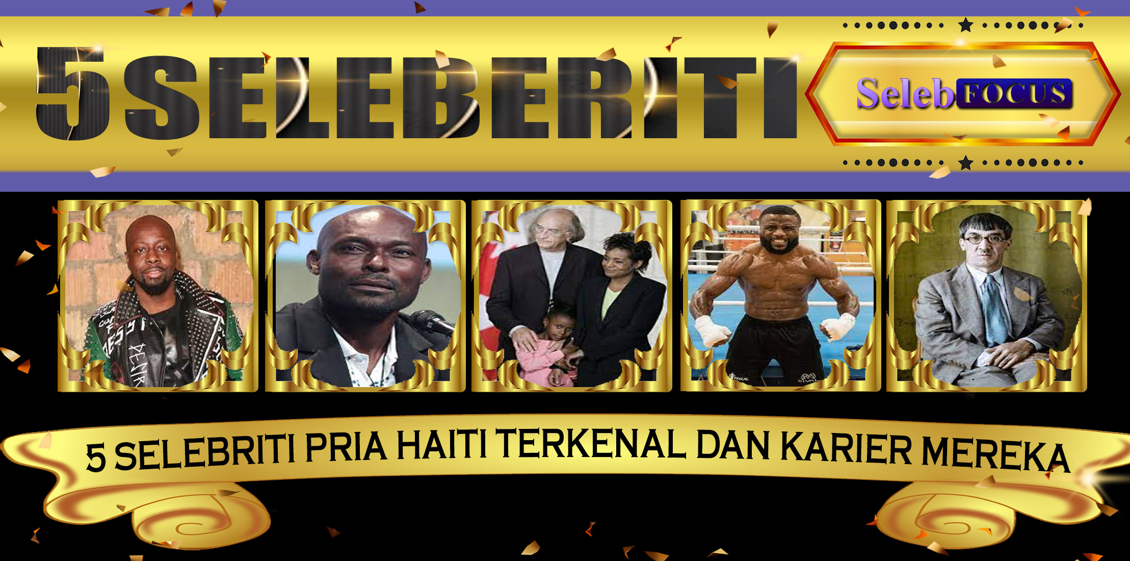 5 Selebriti Pria Haiti Terkenal dan Karier Mereka