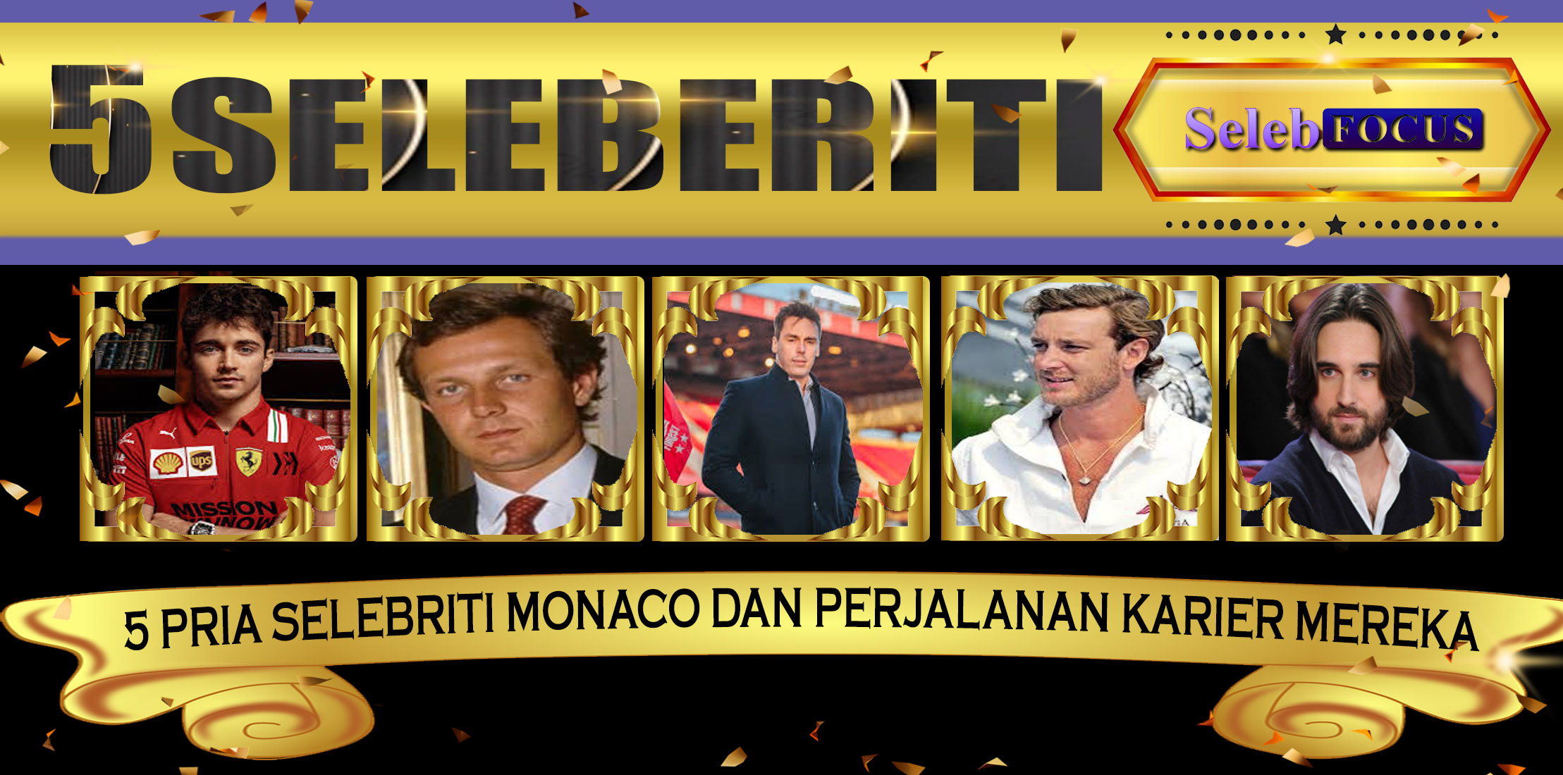 5 Pria Selebriti Monaco dan Perjalanan Karier Mereka