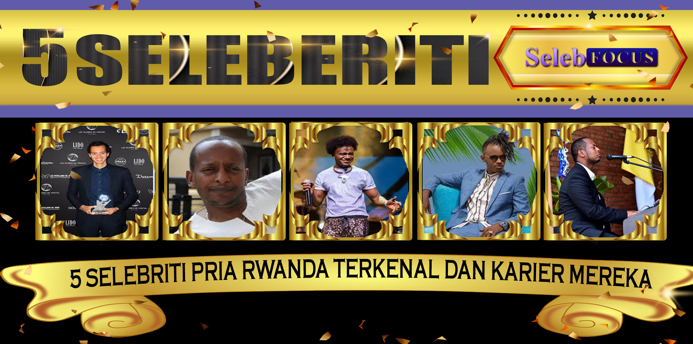5 Selebriti Pria Rwanda Terkenal dan Karier Mereka